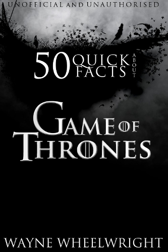 50 Quick Facts about Game of Thrones