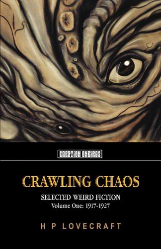 Crawling Chaos: Selected Weird Fiction 1917-1927