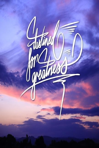 Destined for greatness