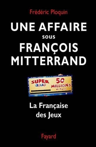 Une Affaire Sous Francois Mitterrand