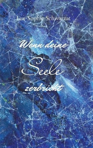 Wenn deine Seele zerbricht