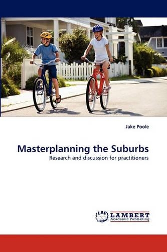 Masterplanning the Suburbs: (English)