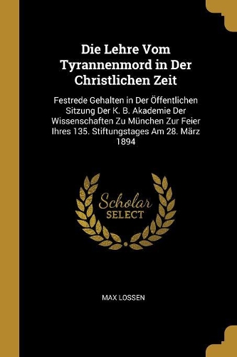 Die Lehre Vom Tyrannenmord in Der Christlichen Zeit