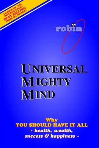 Universal Mighty Mind: Why You Should Have It All Health, Wealth, Success & Happiness(English)