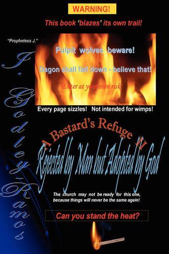 A Bastard's Refuge II Rejected by Man but Adopted by God: (English)