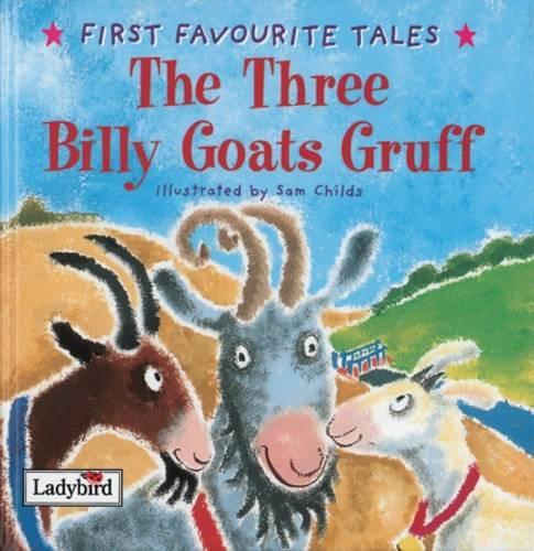 The Three Billy Goats Gruff: (First Favourite Tales)
