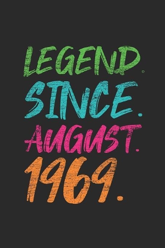 Legend Since August 1969