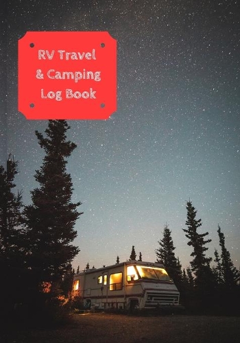 RV Travel & Camping Log Book