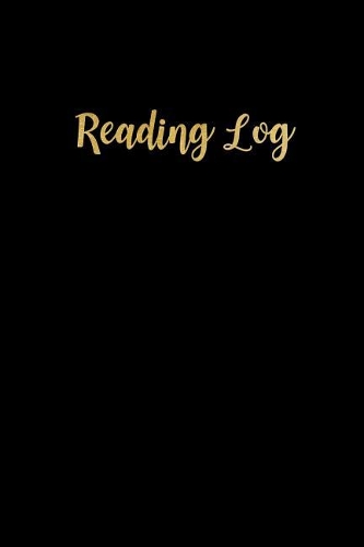 Reading Log: Minimalist Black & Gold Book Record for Adults with Questions & Summary Novelty Gift for Book Lovers, Book Reviews for Bookworms