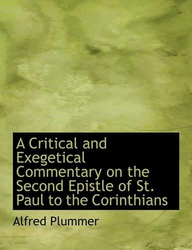 A Critical and Exegetical Commentary on the Second Epistle of St. Paul to the Corinthians