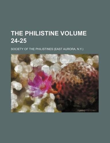 The Philistine Volume 24-25