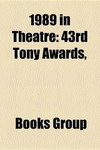 1989 in Theatre: 1989 Musicals, 1989 Plays, a Few Good Men, Return to the Forbidden Planet, Miss Saigon, Aspects of Love(English)