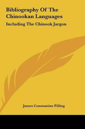Bibliography of the Chinookan Languages: Including the Chinook Jargon(English)