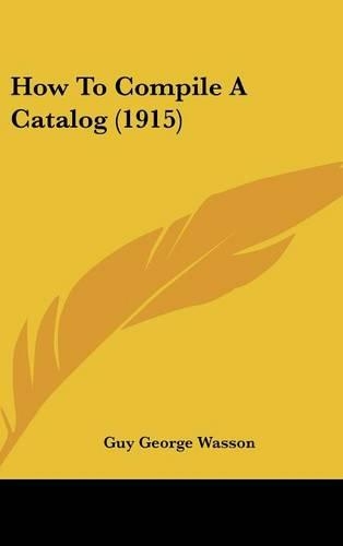 How to Compile a Catalog (1915)