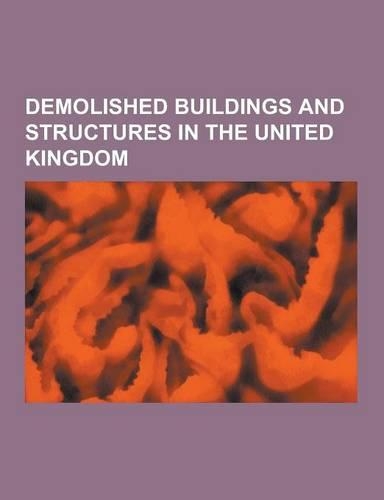 Demolished Buildings and Structures in the United Kingdom