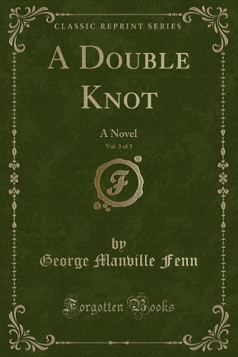 A Double Knot, Vol. 3 of 3