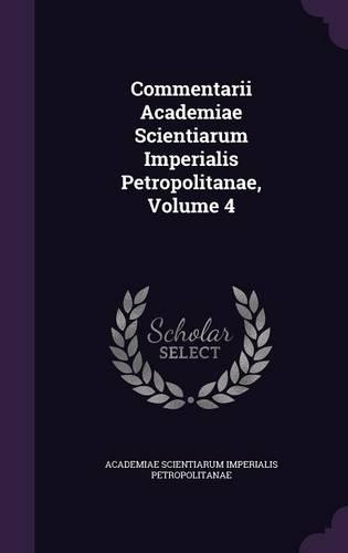 Commentarii Academiae Scientiarum Imperialis Petropolitanae, Volume 4