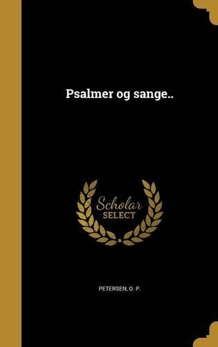 Psalmer og sange..: (Danish)