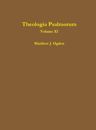 Theologia Psalmorum (Volume XI)