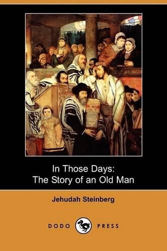 In Those Days: The Story of an Old Man (Dodo Press)(English)
