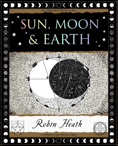 Sun, Moon & Earth: The Marriage of Heaven and Earth(Wooden Books U.K. Series)