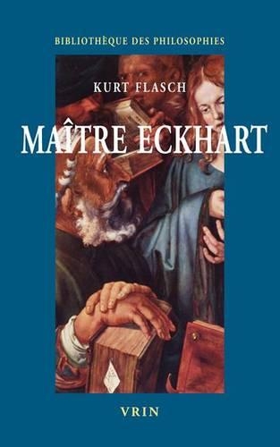 Maitre Eckhart: Une Philosophie Du Christianisme(Bibliotheque Des Philosophies)