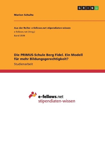 Die PRIMUS-Schule Berg Fidel. Ein Modell für mehr Bildungsgerechtigkeit?
