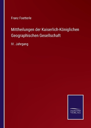 Mittheilungen der Kaiserlich-Königlichen Geographischen Gesellschaft