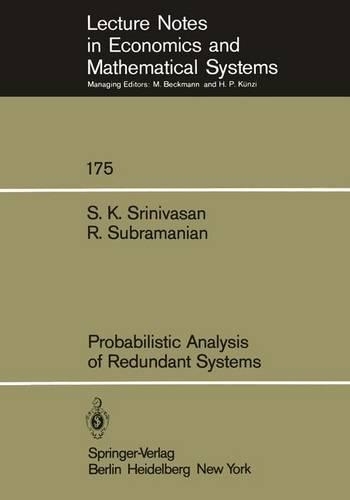 Probabilistic Analysis of Redundant Systems: (175 Lecture Notes in Economics and Mathematical Systems)
