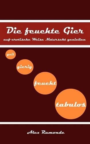 Die Feuchte Gier
