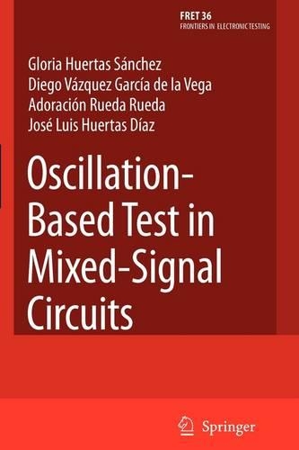 Oscillation-Based Test in Mixed-Signal Circuits: (36 Frontiers in Electronic Testing)