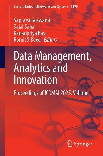 Data Management, Analytics and Innovation: Proceedings of ICDMAI 2025, Volume 1(1370 Lecture Notes in Networks and Systems)