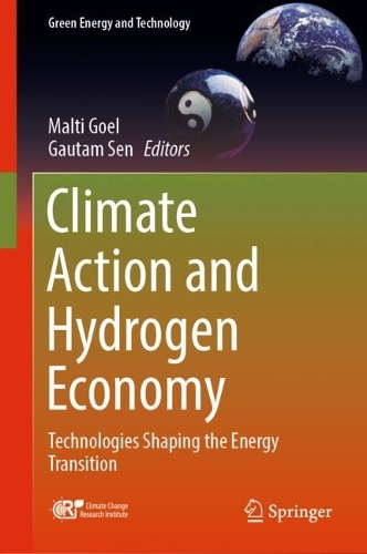Climate Action and Hydrogen Economy: Technologies Shaping the Energy Transition(Green Energy and Technology)
