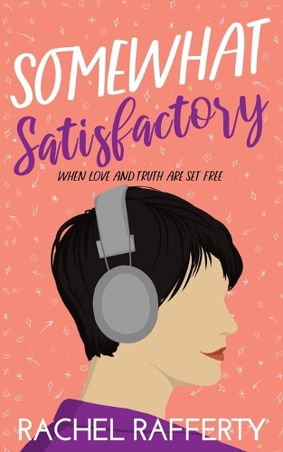 Somewhat Satisfactory: When Love And Truth Are Set Free(3 Midlife Secrets)