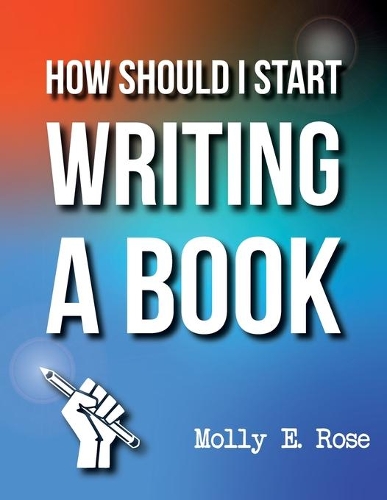 How Should I Start Writing A Book