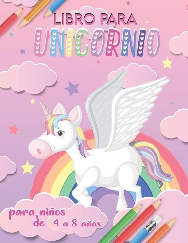 libro para colorear unicornio para niños de 4 a 8 años: Unicornios - Libro de Colorear para Niños: Más de 50 páginas para colorear con hermosos y cariñosos Unicornios! (Regalos para niños, tamaño grande)