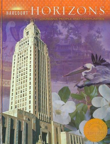 Harcourt School Publishers Horizons: Student Edition Louisiana: People/Communts 2007(Harcourt School Publishers Horizons)