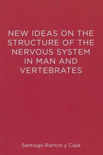 New Ideas on the Structure of the Nervous System in Man and Vertebrates