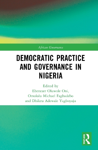Democratic Practice and Governance in Nigeria: (African Governance)