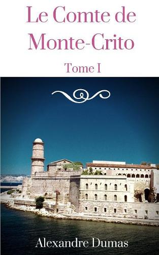Le Comte de Monte-Cristo - Tome I