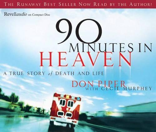 90 Minutes in Heaven: A True Story of Life And Death