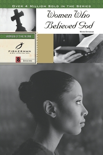 Women who Believed God: 8 Studies. (New Cover)(Fisherman Bible Studyguide)
