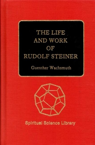 The Life and Work of Rudolf Steiner