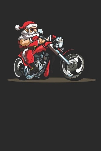 Notebook: Biker Santa Claus Journal I Rocker Diary I 6x9 (A5) -120 Pages I College Ruled Line Paper I Perfect Motorcyclist Christmas Gift Idea.