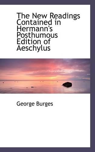 The New Readings Contained in Hermann's Posthumous Edition of Aeschylus