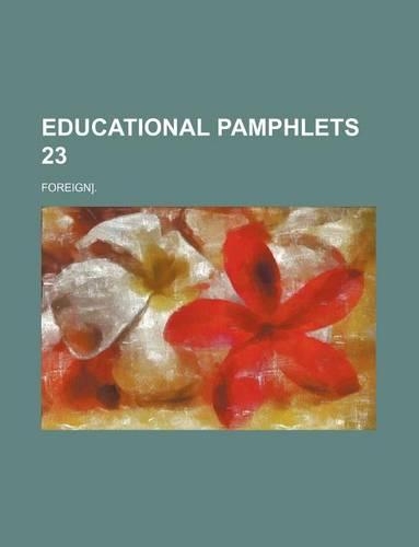 Educational Pamphlets 23; Foreign].: (English)