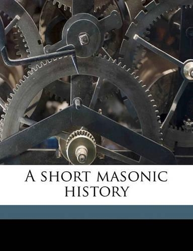 A Short Masonic History: (English)