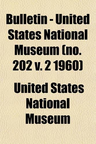 Bulletin - United States National Museum (No. 202 V. 2 1960): (English)