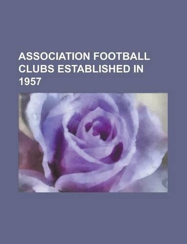 Association Football Clubs Established in 1957