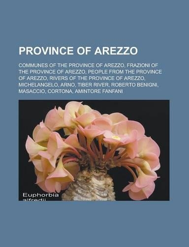 Province of Arezzo: Communes of the Province of Arezzo, Frazioni of the Province of Arezzo, People from the Province of Arezzo, Rivers of the Province of Arezzo, Michel(English)